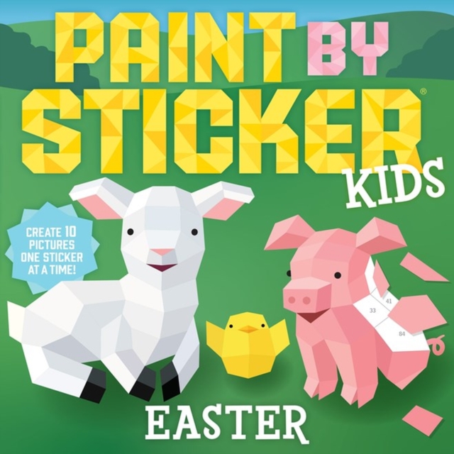 Paint by Sticker Kids: Easter : Create 10 Pictures One Sticker at a Time!, Paperback / softback Book