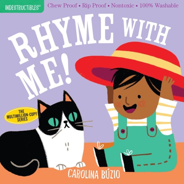 Indestructibles: Rhyme with Me! : Chew Proof · Rip Proof · Nontoxic · 100% Washable (Book for Babies, Newborn Books, Safe to Chew), Paperback / softback Book