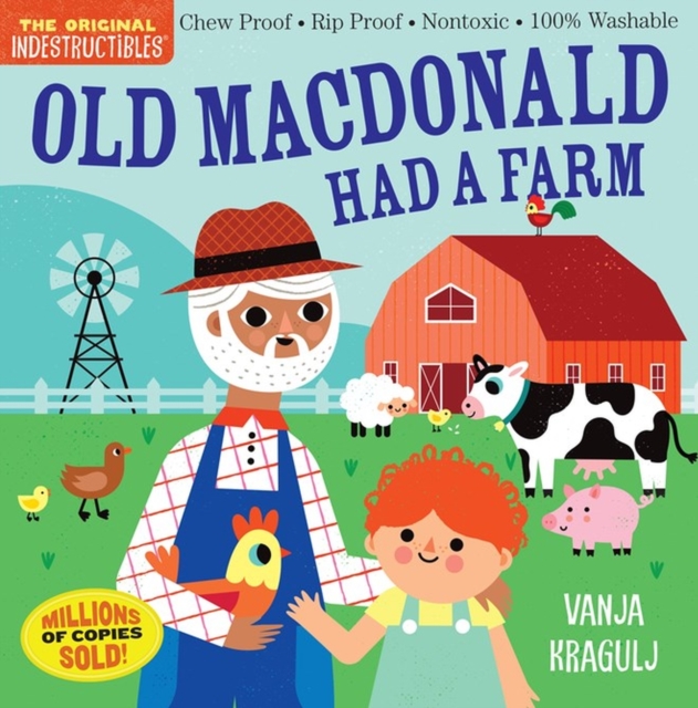 Indestructibles: Old MacDonald Had a Farm : Chew Proof · Rip Proof · Nontoxic · 100% Washable (Book for Babies, Newborn Books, Safe to Chew), Paperback / softback Book
