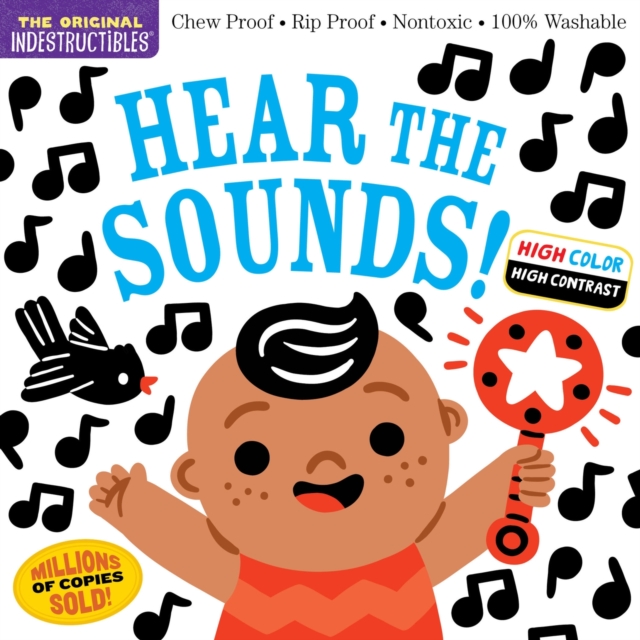 Indestructibles: Hear the Sounds (High Color High Contrast) : Chew Proof · Rip Proof · Nontoxic · 100% Washable (Book for Babies, Newborn Books, Safe to Chew), Paperback / softback Book