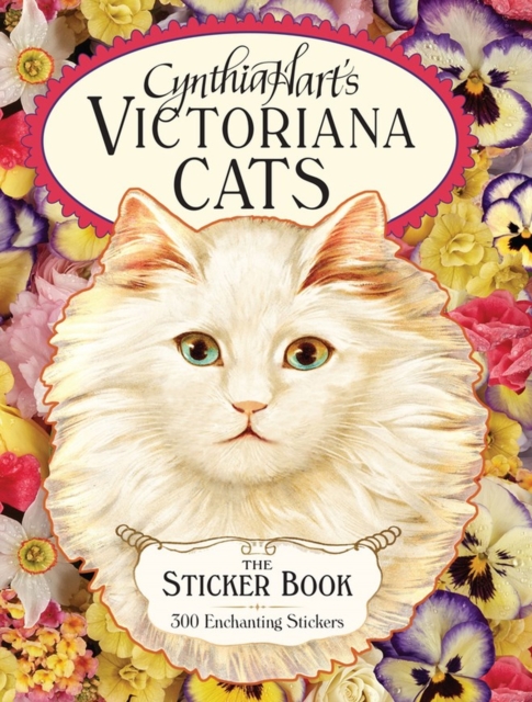 Cynthia Hart's Victoriana Cats: The Sticker Book : 300 Enchanting Stickers, Hardback Book