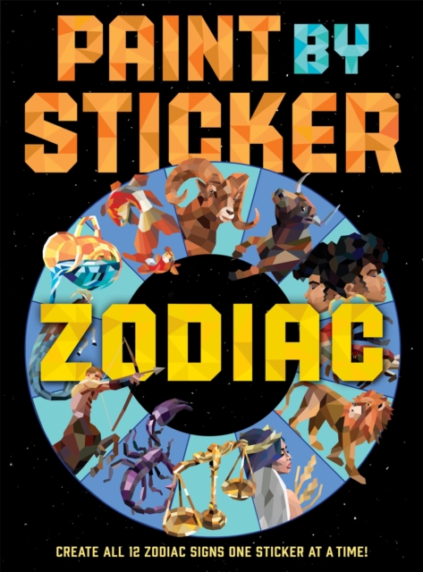 Paint by Sticker: Zodiac : Create All 12 Zodiac Signs One Sticker at a Time, Paperback / softback Book