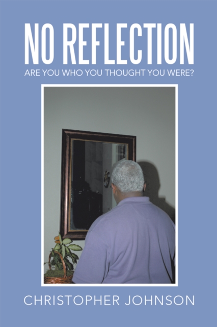 No Reflection : Are You Who You Thought You Were?, EPUB eBook