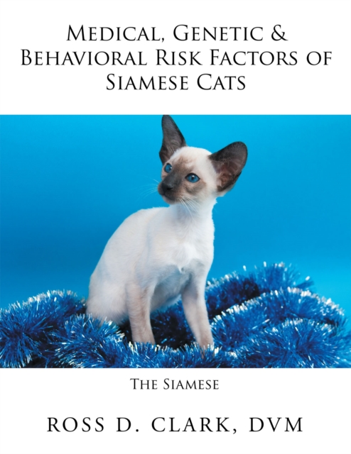 Medical, Genetic & Behavioral Risk Factors of Siamese Cats, EPUB eBook
