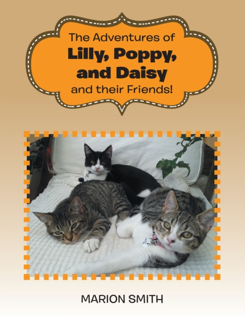 The Adventures of Lilly,           Poppy, and Daisy and Their Friends!, EPUB eBook