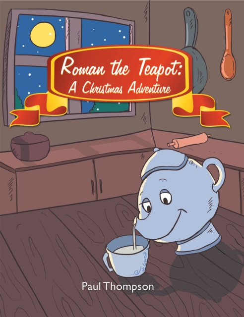 Roman the Teapot: a Christmas Adventure, EPUB eBook