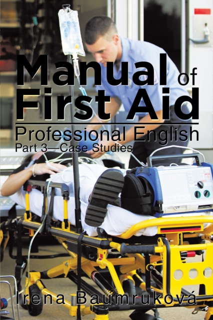 Manual of First Aid Professional English : Part 3-Case Studies, EPUB eBook