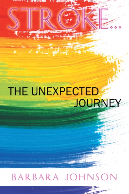 Stroke . . . : The Unexpected Journey, EPUB eBook