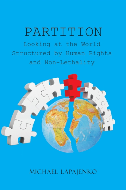 Partition : Looking at the World Structured by Human Rights and Non-Lethality, EPUB eBook