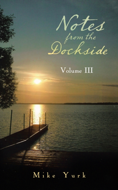 Notes from the Dockside : Volume Iii, EPUB eBook
