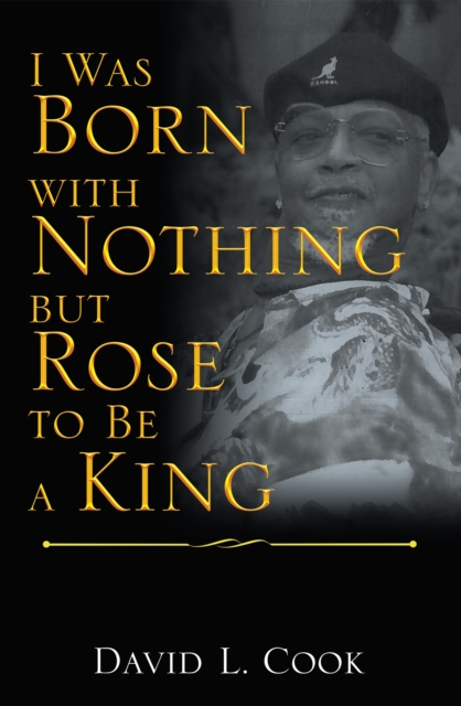 I Was Born with Nothing but Rose to Be a King, EPUB eBook