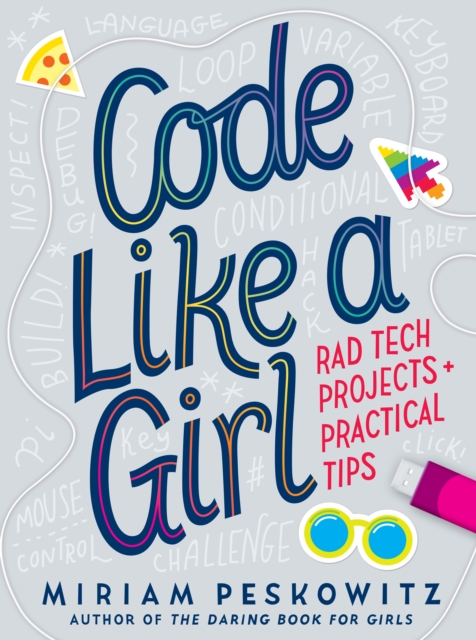 Code Like a Girl: Rad Tech Projects and Practical Tips, EPUB eBook