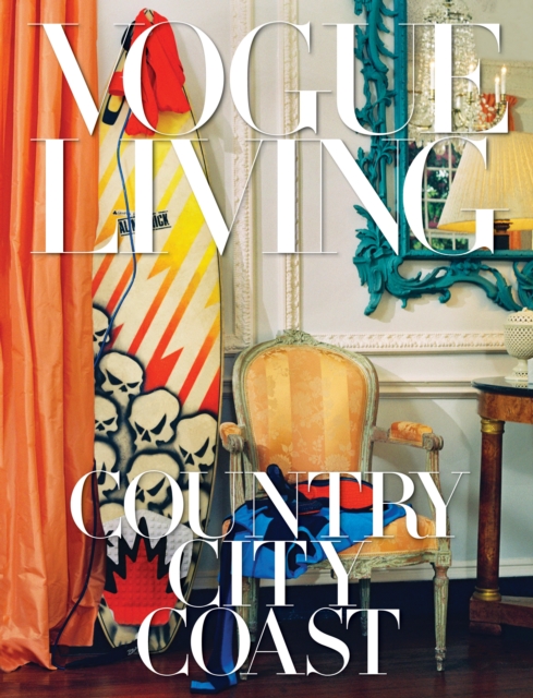 Vogue Living: Country, City, Coast, Hardback Book