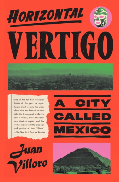 Horizontal Vertigo : A City Called Mexico, Hardback Book
