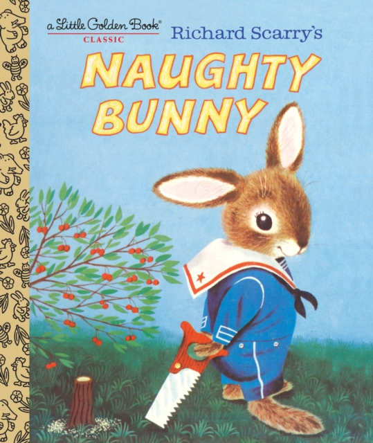 Richard Scarry's Naughty Bunny, Hardback Book