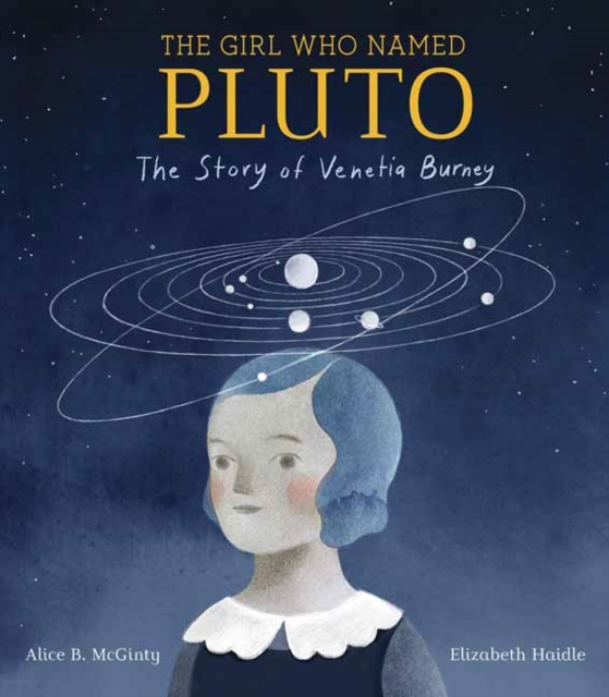 Girl Who Named Pluto : The Story of Venetia Burney, Hardback Book