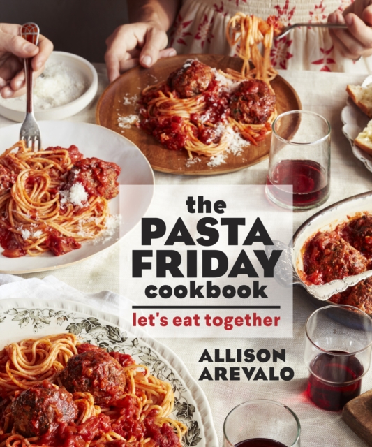 The Pasta Friday Cookbook : Let's Eat Together, EPUB eBook
