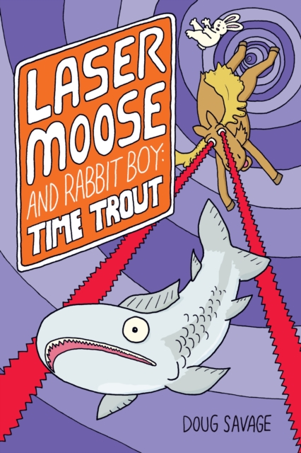 Laser Moose and Rabbit Boy: Time Trout, PDF eBook