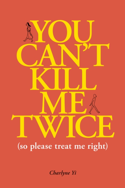 You Can't Kill Me Twice : (So Please Treat Me Right), EPUB eBook