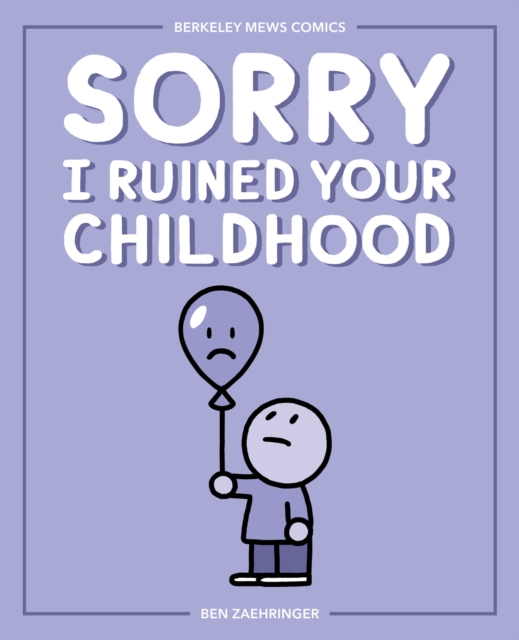 Sorry I Ruined Your Childhood : Berkeley Mews Comics, PDF eBook