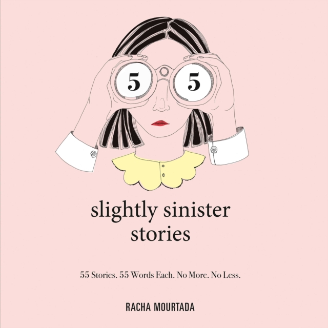 55 Slightly Sinister Stories : 55 Stories. 55 Words Each. No More. No Less., eAudiobook MP3 eaudioBook