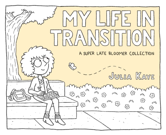 My Life in Transition : A Super Late Bloomer Collection, Paperback / softback Book