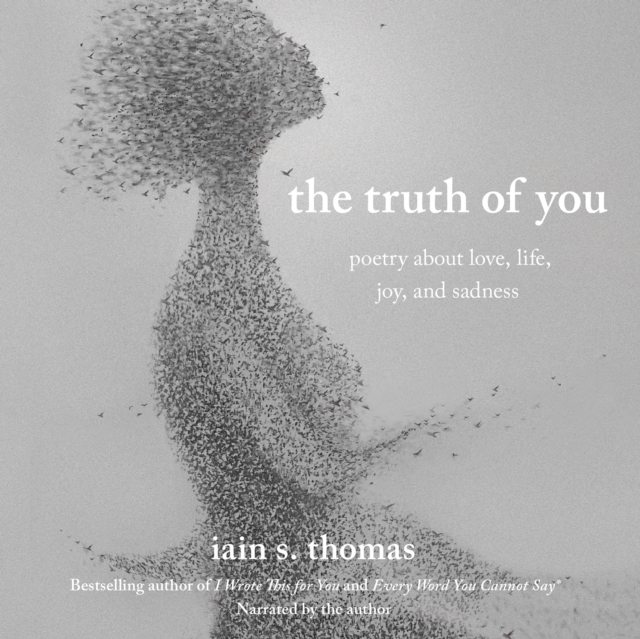 The Truth of You : Poetry About Love, Life, Joy, and Sadness, eAudiobook MP3 eaudioBook