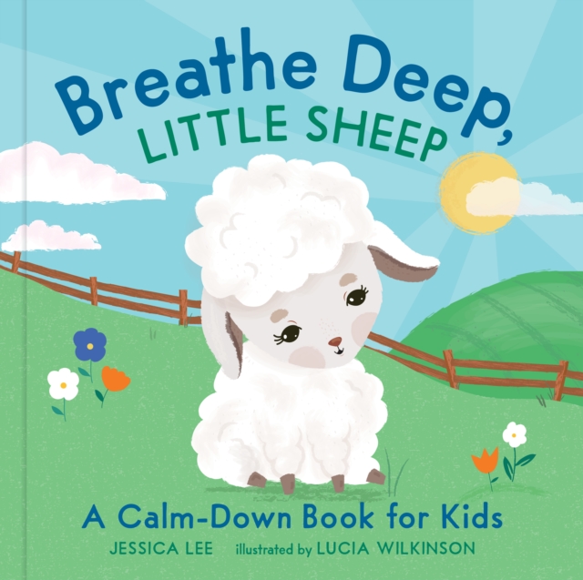 Breathe Deep, Little Sheep : A Calm-Down Book for Kids, PDF eBook