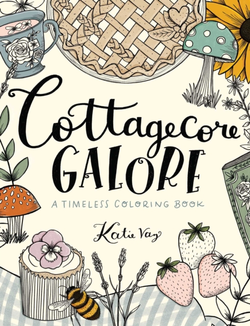 Cottagecore Galore : A Timeless Coloring Book, Paperback / softback Book