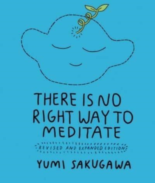 There Is No Right Way to Meditate : Revised and Expanded Edition, Paperback / softback Book