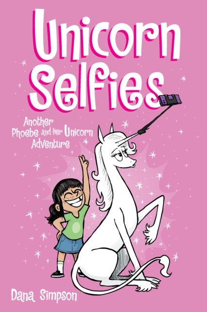 Unicorn Selfies : Another Phoebe and Her Unicorn Adventure, PDF eBook