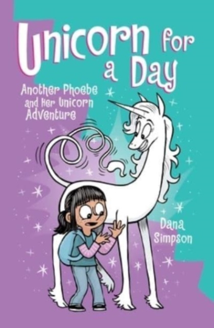 Unicorn for a Day : Another Phoebe and Her Unicorn Adventure, Paperback / softback Book