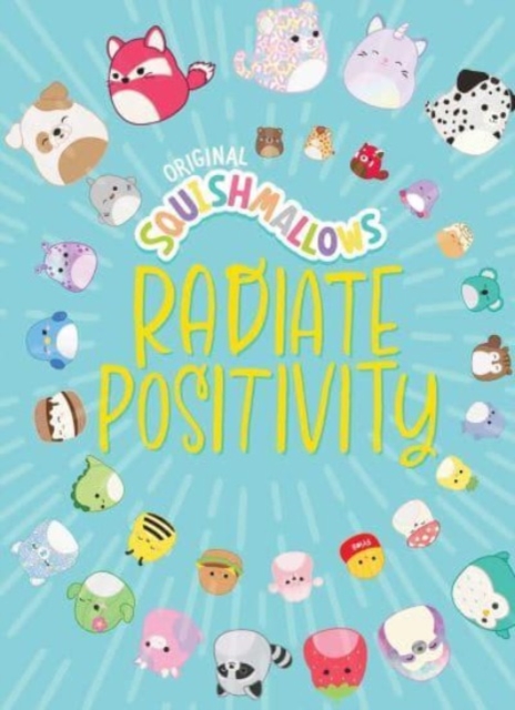 Squishmallows : Radiate Positivity, Hardback Book