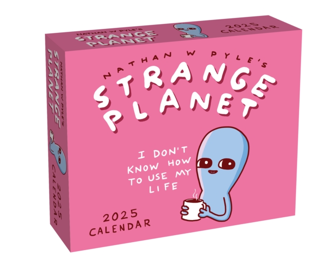 Strange Planet 2025 Day-to-Day Calendar : I Don't Know How to Use My Life, Calendar Book