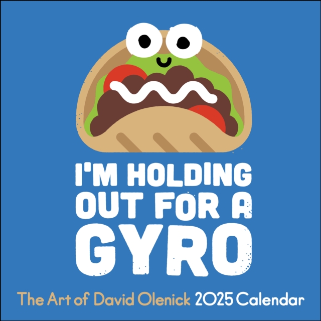 The Art of David Olenick 2025 Wall Calendar : I'm Holding Out for a Gyro, Calendar Book