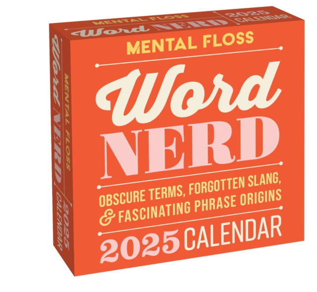 The Word Nerd 2025 Day-to-Day Calendar : Obscure Terms, Forgotten Slang, and Fascinating Phrase Origins, Calendar Book