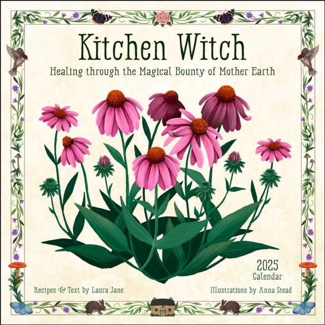 Kitchen Witch 2025 Wall Calendar : Healing Through the Magical Bounty of Mother Earth, Calendar Book