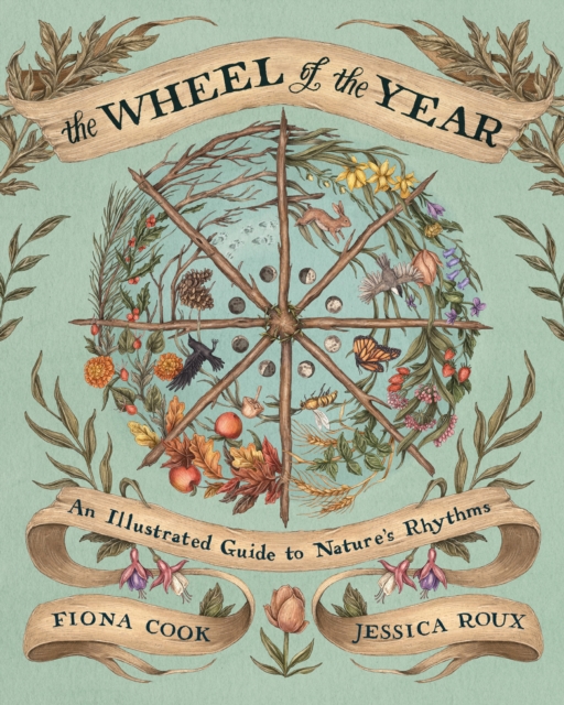 The Wheel of the Year : An Illustrated Guide to Nature's Rhythms, EPUB eBook