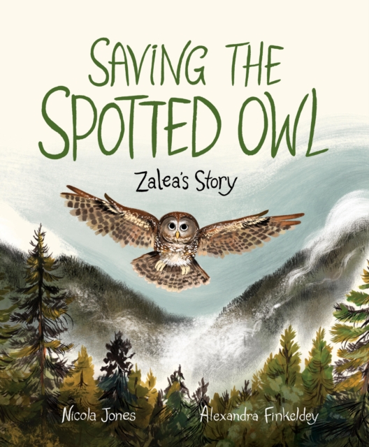 Saving The Spotted Owl : Zalea's Story, Hardback Book