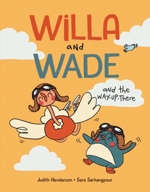 Willa And Wade And The Way-up-there, Hardback Book