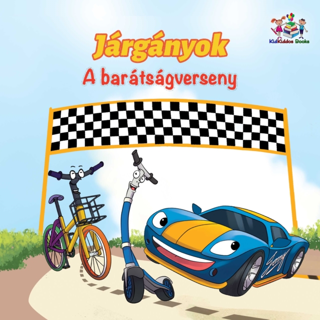 Jarganyok A baratsagverseny : The Wheels The Friendship Race Hungarian edition, EPUB eBook