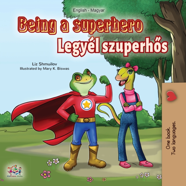 Being a Superhero (English Hungarian Bilingual Book) : English Hungarian Bilingual Collection, EPUB eBook