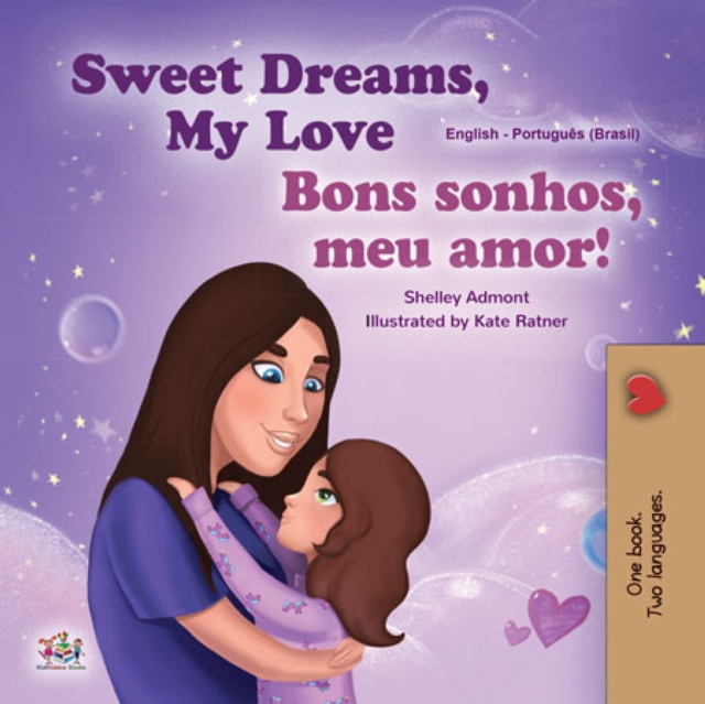 Sweet Dreams, My Love! Bons sonhos, meu amor! : English Portuguese Brazilian Bilingual Book for Children, EPUB eBook