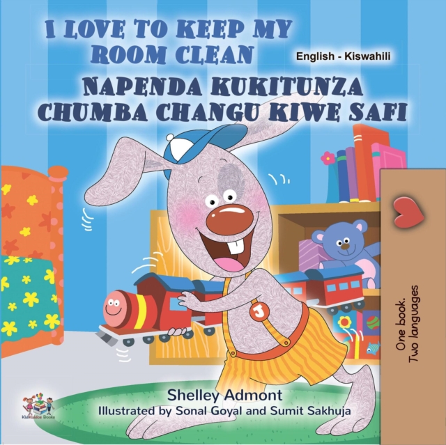 I Love to Keep My Room CleanNapenda kukitunza chumba changu kiwe safi : English Swahili  Bilingual Book for Children, EPUB eBook