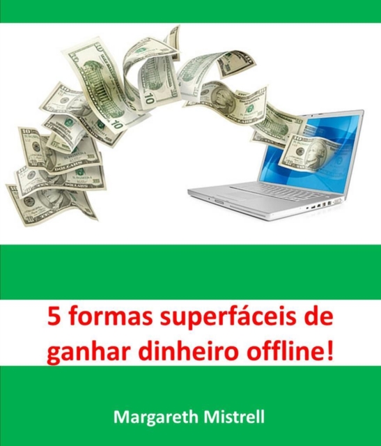 5 formas super faceis de ganhar dinheiro offline!, EPUB eBook