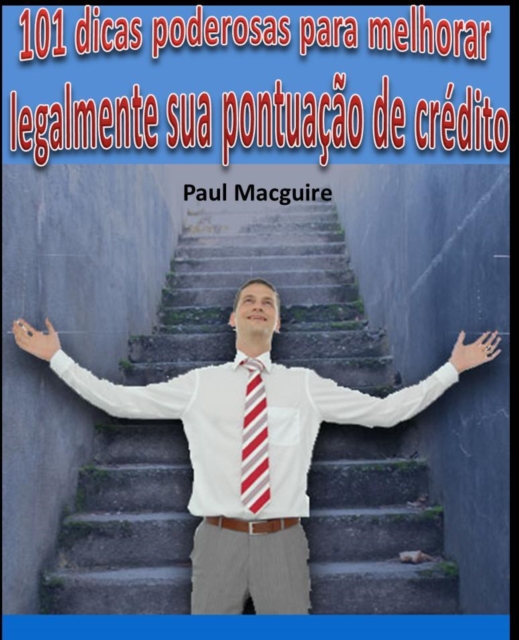 101 dicas poderosas para melhorar legalmente sua pontuacao de credito, EPUB eBook