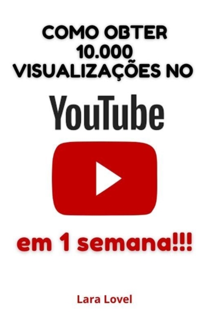 Como obter 10.000 visualizacoes no YouTube em uma semana, EPUB eBook