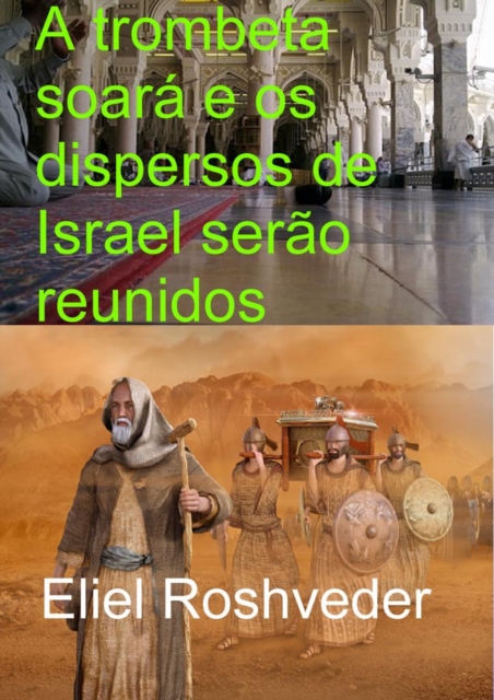 A  trombeta soara e os dispersos de Israel serao reunidos, EPUB eBook