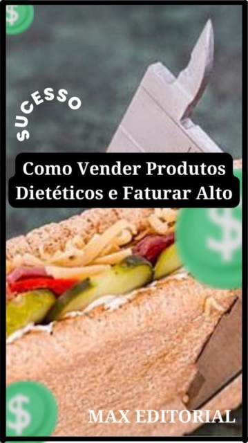 Como Vender Produtos Dieteticos e Faturar alto, EPUB eBook