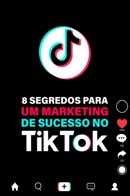 8 Segredos Para Um Marketing De Sucesso No TikTok, EPUB eBook